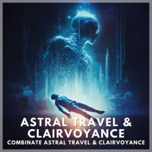 combinate-astral-travel-clairvoyance