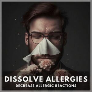 dissolve-allergies-decrease-allergic-reactions