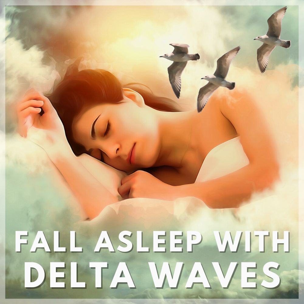 Deep Sleep with Delta waves