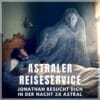 Dein Astralreisen Reiseservice 3 Astralreisen erleben und den Körper verlassen! Jonathan Dilas gibt Hilfe und zieht Dich nachts aus Deinem Körper als Astralreisen Ausbildung.