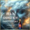 ChangeNow: Essenz von Flux 3 Essenz vom Seelenkomplex Flux - Eure kostenlose Essenz für tägliche Veränderung