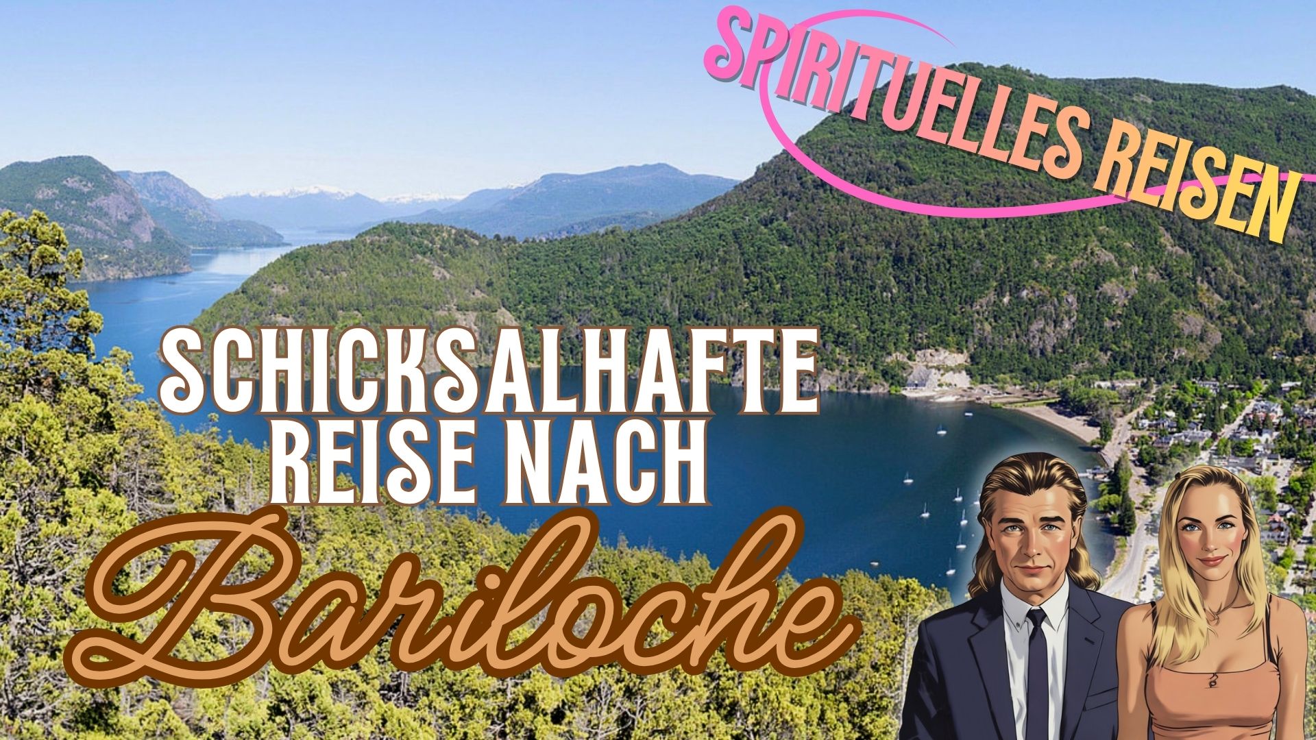 Schicksalhafte Reise nach Bariloche - Spirituelles Reisen